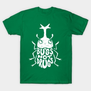 Bugs not drugs T-Shirt